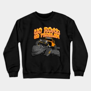 Orange Jeep Flex No Road No Problem Crewneck Sweatshirt